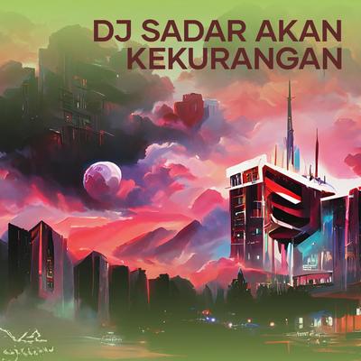 Dj Sadar Akan Kekurangan's cover