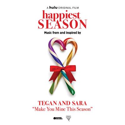 Make You Mine This Season (Happiest Season) By Tegan and Sara's cover
