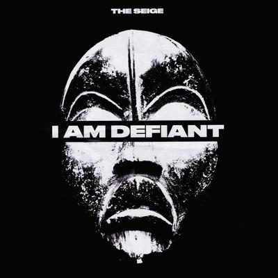 I Am Defiant By The Seige's cover