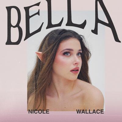 Bella By Nicole Wallace's cover