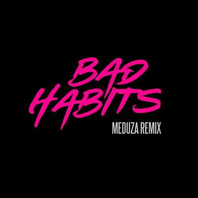 Bad Habits (MEDUZA Remix)'s cover