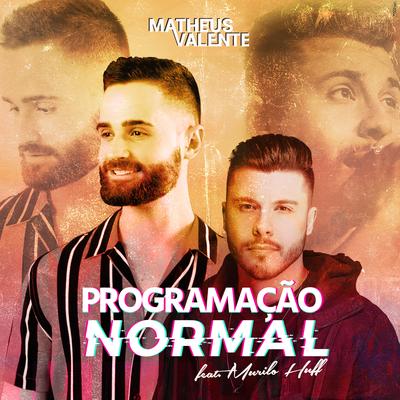 Programação Normal By Matheus Valente, Murilo Huff's cover