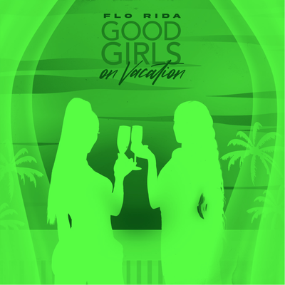 Good Girls On Vacation (Tulum Beach Access) By Flo Rida, secs on the beach's cover