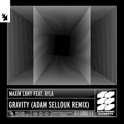 Gravity (Adam Sellouk Remix) By Maxim Lany, AYLA's cover
