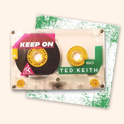 Keep On By Ted Keith's cover