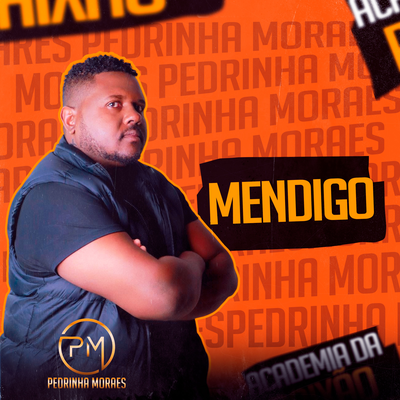 Mendigo By Pedrinha Moraes's cover