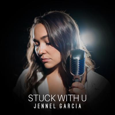 Stuck with U By Jennel Garcia's cover