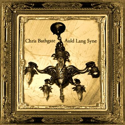 Auld Lang Syne By Chris Bathgate's cover