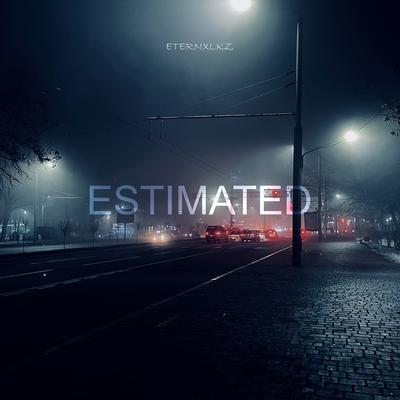 Estimated By Eternxlkz's cover