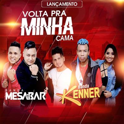 Volta Pra Minha Cama By Banda Kenner, Banda Mesa de Bar's cover