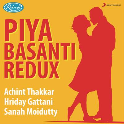 Piya Basanti (Redux)'s cover