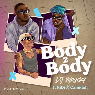 Body 2 Body (feat. KiDi & Camidoh)'s cover