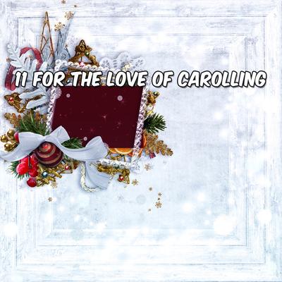 11 For The Love Of Carolling's cover