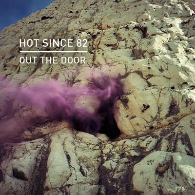 Out The Door By Hot Since 82's cover