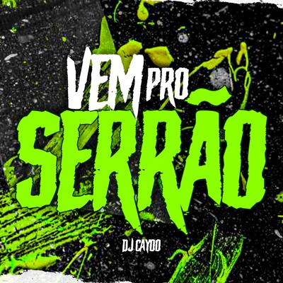 Vem pro Serrão By DJ Cayoo, Mc JM22, MC Theuzyn's cover