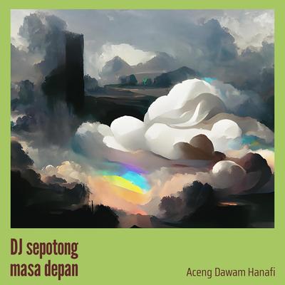 Dj Sepotong Masa Depan's cover