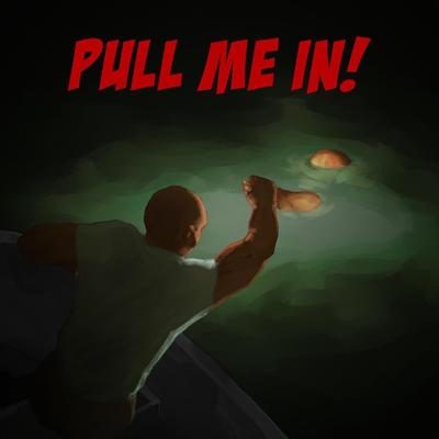 Pull Me In! By Combo Villains's cover