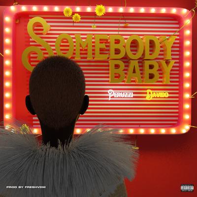 Somebody Baby By Peruzzi, Davido's cover