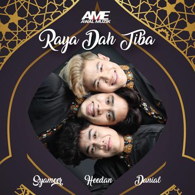 Raya Dah Tiba By Syameer Azmi, Danial Kifli, Heedanmohd's cover