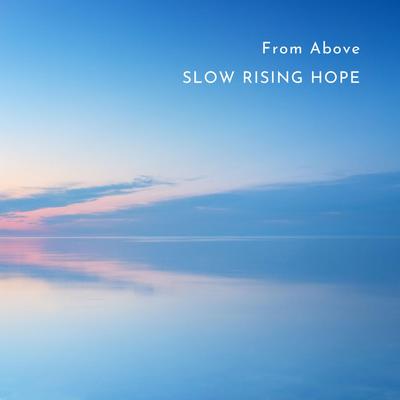 From Above By Slow Rising Hope's cover