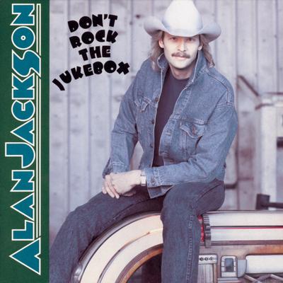 Don't Rock the Jukebox By Alan Jackson's cover