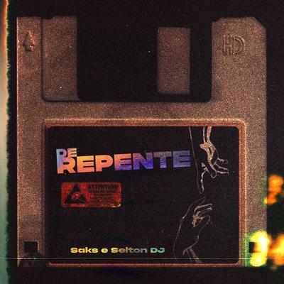 De Repente By Selton DJ, Saks's cover