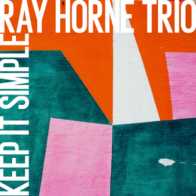 Keep It Simple By Ray Horne Trio's cover