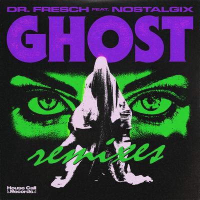 Ghost (feat. Nostalgix) (Dustycloud Remix) By Dr. Fresch, Dustycloud, Nostalgix's cover