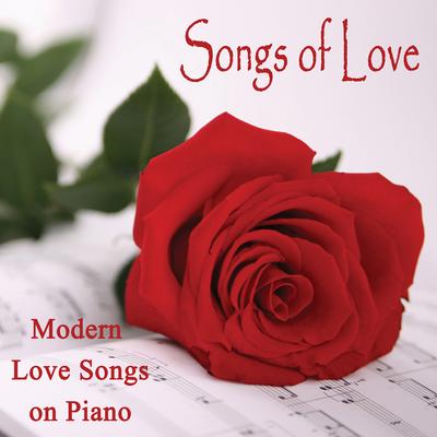 Songs of Love - Modern Love Songs on Piano's cover