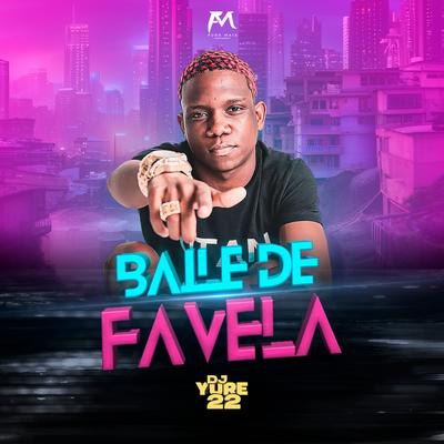 Baile de Favela By DJ Yure 22's cover