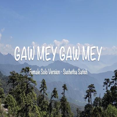 Gaw Mey Gaw Mey (Bhutanese Song) (Female Solo Version)'s cover
