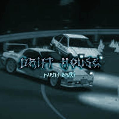 DRIFT HOUSE (Sped Up) By Martin Bravi's cover