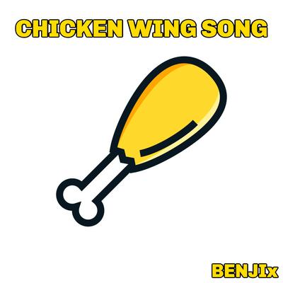 Chicken Wing Song By Benjix's cover