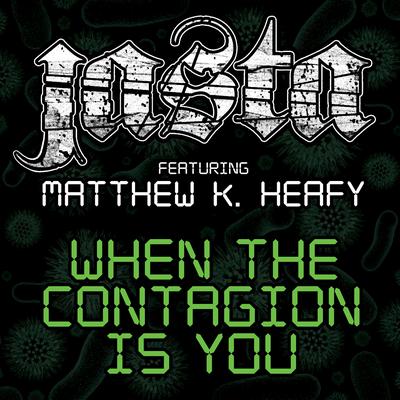 When the Contagion Is You By Jasta, Matthew K. Heafy's cover