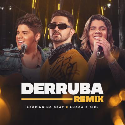 Derruba (Remix, Ao Vivo) By LUCCA & BIEL, Leozinn No Beat's cover