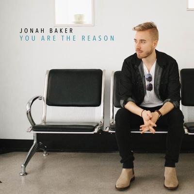 You Are the Reason By Jonah Baker's cover