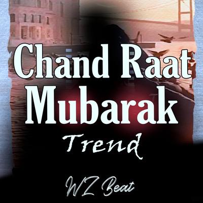 Chand Raat Mubarak Trend By WZ Beat's cover