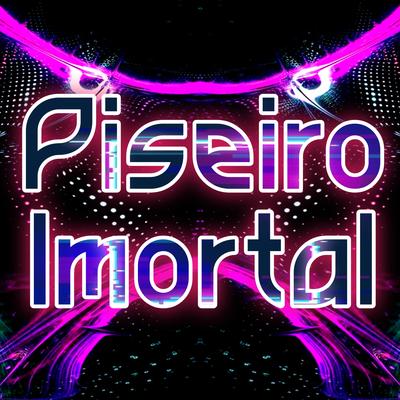 Piseiro Imortal By Dance Comercial Music's cover