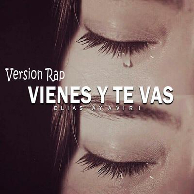 Vienes Y Te Vas (Version Rap)'s cover