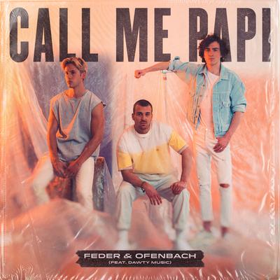Call Me Papi (feat. Dawty Music) By Feder, Ofenbach, Dawty Music's cover