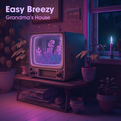 Grandma's House By Easy Breezy's cover