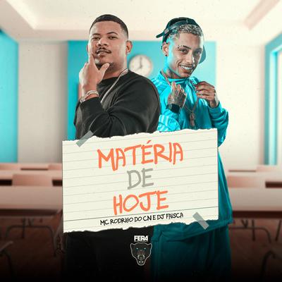 Matéria de Hoje By Dj Faisca, Mc Rodrigo do CN's cover