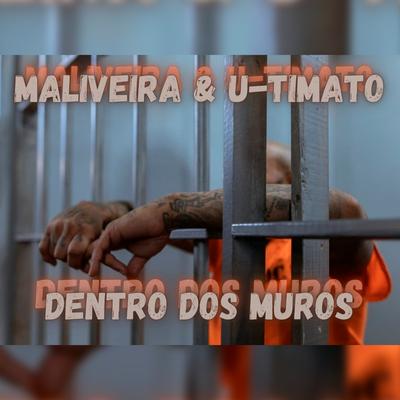 Dentro dos Muros By U-Timato, Maliveira oficial's cover