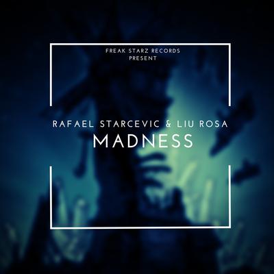 Madness By Rafael Starcevic, Liu Rosa's cover