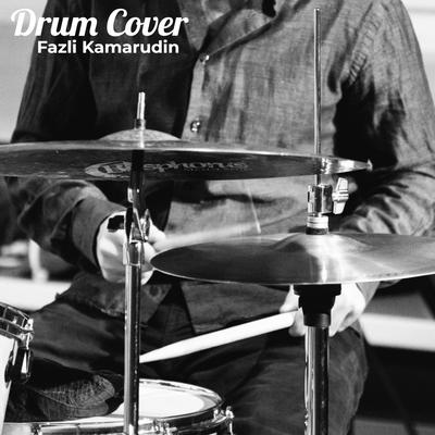 Drum Cover By Fazli Kamarudin's cover