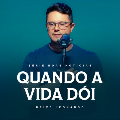 Quando a Vida Dói By Deive Leonardo's cover