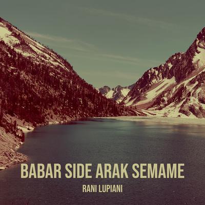 Babar Side Arak Semame By Rani Lupiani's cover