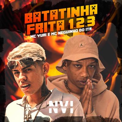 Batatinha Frita 1,2,3 By MC Yuri, Mc Neguinho do ITR's cover