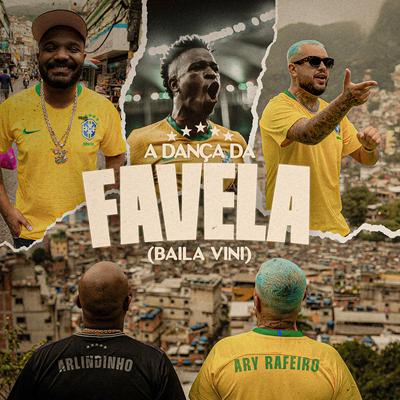 A Dança da Favela (Baila Vini) By Arlindinho, Ary Rafeiro's cover