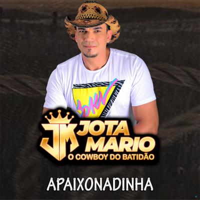 Apaixonadinha By Jota Mario o Cowboy do Batidão's cover